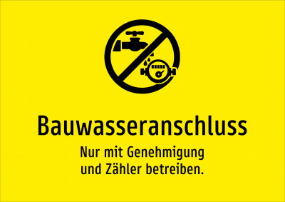 Bauwasseranschluss - Nur mit Genehmigung und Zähler betreiben.