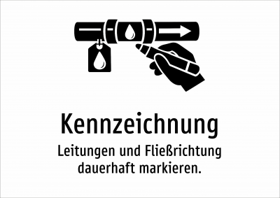 Kennzeichnung - Leitungen und Fließrichtung dauerhaft markieren.