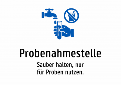 Probenahmestelle - Sauber halten, nur für Proben nutzen.