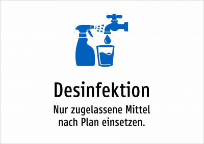 Desinfektion - Nur zugelassene Mittel nach Plan einsetzen.