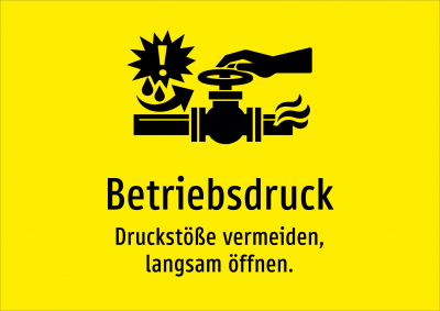 Betriebsdruck - Druckstöße vermeiden, langsam öffnen.