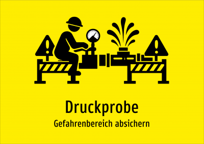 Druckprobe - Gefahrenbereich absichern