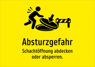 Absturzgefahr - Schachtöffnung abdecken oder absperren.