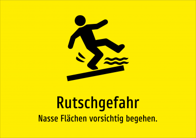 Rutschgefahr - Nasse Flächen vorsichtig begehen.