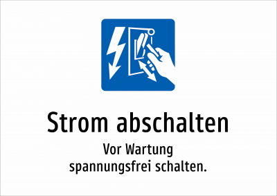 Strom abschalten - Vor Wartung spannungsfrei schalten.