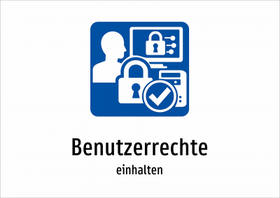 Benutzerrechte - einhalten