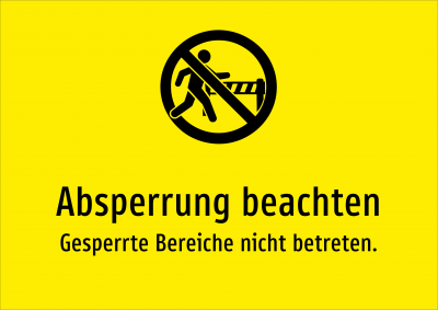 Absperrung beachten - Gesperrte Bereiche nicht betreten.