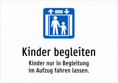 Kinder begleiten - Kinder nur in Begleitung im Aufzug fahren lassen.
