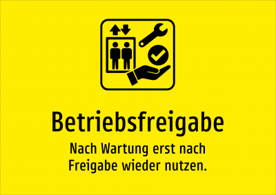 Betriebsfreigabe - Nach Wartung erst nach Freigabe wieder nutzen.