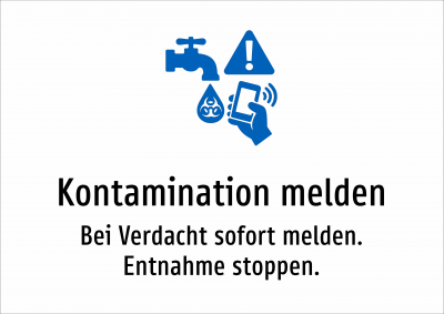 Kontamination melden - Bei Verdacht sofort melden. Entnahme stoppen.