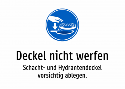 Deckel nicht werfen - Schacht- und Hydrantendeckel vorsichtig ablegen.