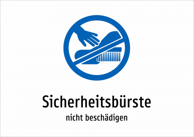Sicherheitsbürste - nicht beschädigen