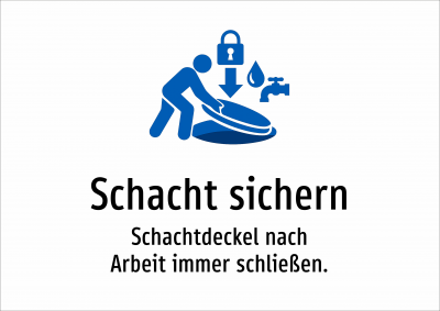 Schacht sichern - Schachtdeckel nach Arbeit immer schließen.