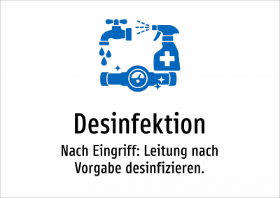 Desinfektion - Nach Eingriff: Leitung nach Vorgabe desinfizieren.
