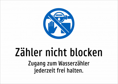 Zähler nicht blocken - Zugang zum Wasserzähler jederzeit frei halten.