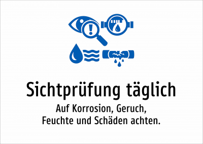 Sichtprüfung täglich - Auf Korrosion, Geruch, Feuchte und Schäden achten.