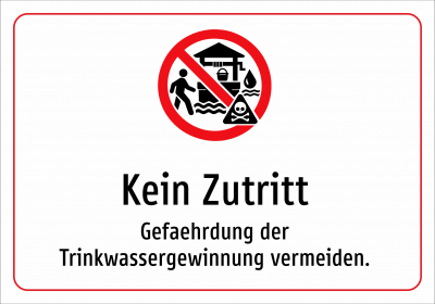 Kein Zutritt - Gefaehrdung der Trinkwassergewinnung vermeiden.