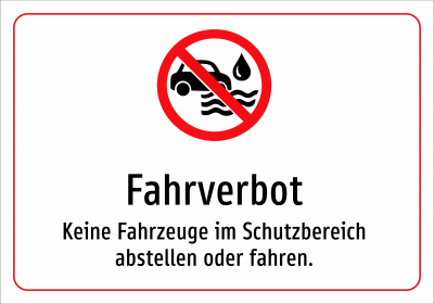 Fahrverbot - Keine Fahrzeuge im Schutzbereich abstellen oder fahren.