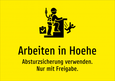 Arbeiten in Hoehe - Absturzsicherung verwenden. Nur mit Freigabe.