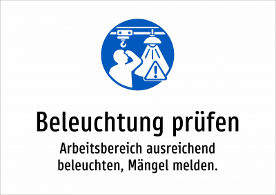 Beleuchtung prüfen - Arbeitsbereich ausreichend beleuchten, Mängel melden.