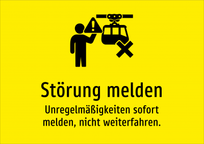 Störung melden - Unregelmäßigkeiten sofort melden, nicht weiterfahren.