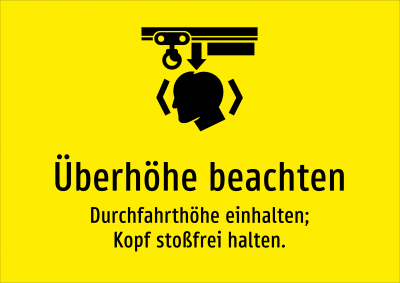 Überhöhe beachten - Durchfahrthöhe einhalten; Kopf stoßfrei halten.