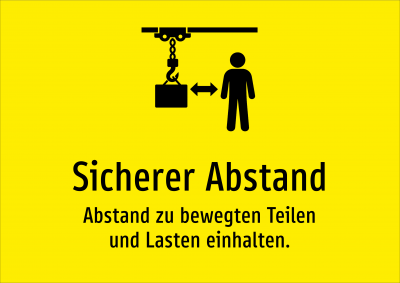 Sicherer Abstand - Abstand zu bewegten Teilen und Lasten einhalten.