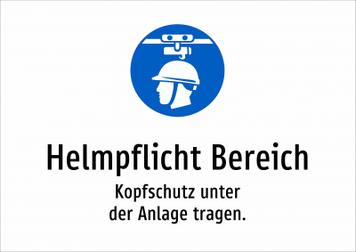 Helmpflicht Bereich - Kopfschutz unter der Anlage tragen.