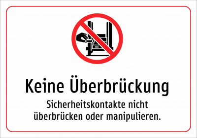 Keine Überbrückung - Sicherheitskontakte nicht überbrücken oder manipulieren.