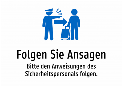 Folgen Sie Ansagen - Bitte den Anweisungen des Sicherheitspersonals folgen.