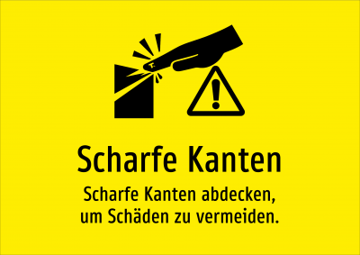 Scharfe Kanten - Scharfe Kanten abdecken, um Schäden zu vermeiden.
