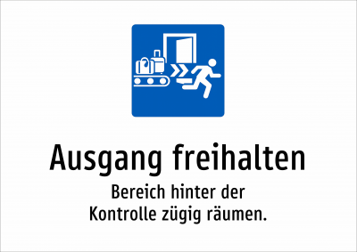 Ausgang freihalten - Bereich hinter der Kontrolle zügig räumen.