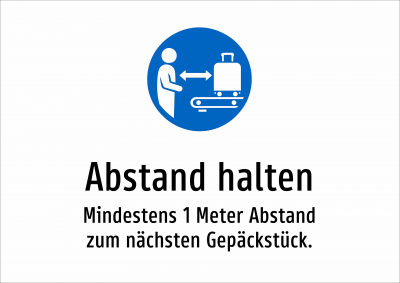 Abstand halten - Mindestens 1 Meter Abstand zum nächsten Gepäckstück.