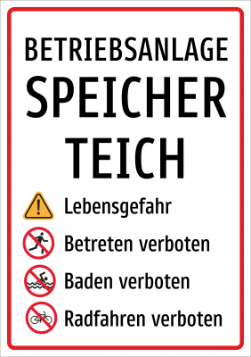 BETRIEBSANLAGE SPEICHERTEICH Betreten auf eigene Gefahr Eltern haften für ihre Kinder! Lebensgefahr