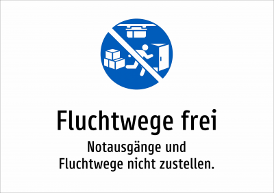 Fluchtwege frei - Notausgänge und Fluchtwege nicht zustellen.