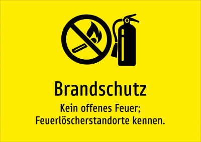 Brandschutz - Kein offenes Feuer; Feuerlöscherstandorte kennen.