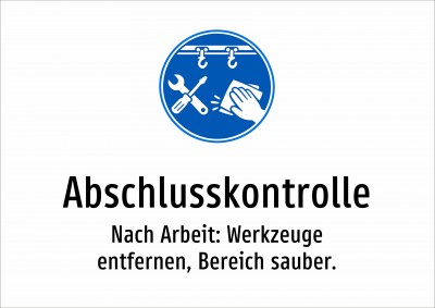 Abschlusskontrolle - Nach Arbeit: Werkzeuge entfernen, Bereich sauber.