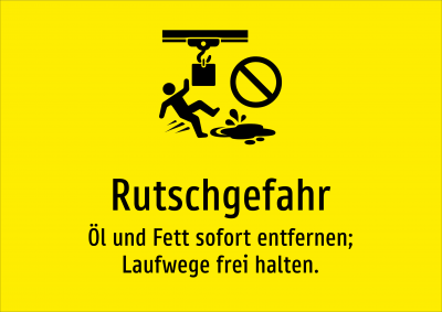 Rutschgefahr - Öl und Fett sofort entfernen; Laufwege frei halten.