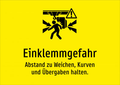 Einklemmgefahr - Abstand zu Weichen, Kurven und Übergaben halten.