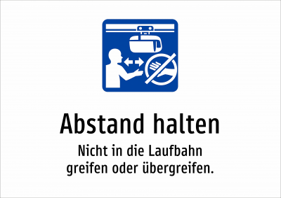 Abstand halten - Nicht in die Laufbahn greifen oder übergreifen.