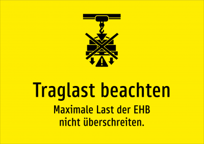 Traglast beachten - Maximale Last der EHB nicht überschreiten.
