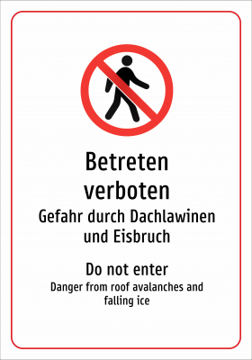 Betreten verboten - Gefahr durch Dachlawinen und Eisbruch
