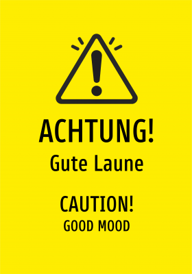 ACHTUNG! - Gute Laune