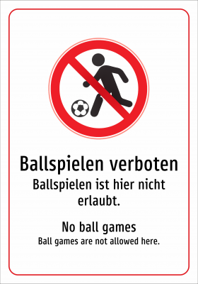 Ballspielen verboten - Ballspielen ist hier nicht erlaubt.