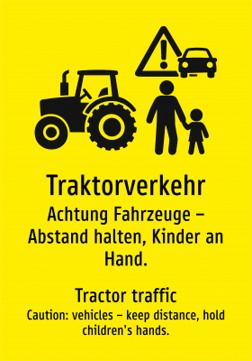 Traktorverkehr - Achtung Fahrzeuge – Abstand halten, Kinder an Hand.