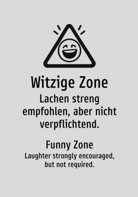 Witzige Zone - Lachen streng empfohlen, aber nicht verpflichtend.