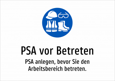 PSA vor Betreten - PSA anlegen, bevor Sie den Arbeitsbereich betreten.