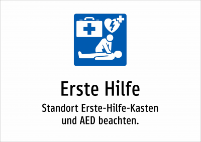 Erste Hilfe - Standort Erste-Hilfe-Kasten und AED beachten.