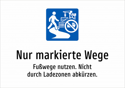 Nur markierte Wege - Fußwege nutzen. Nicht durch Ladezonen abkürzen.
