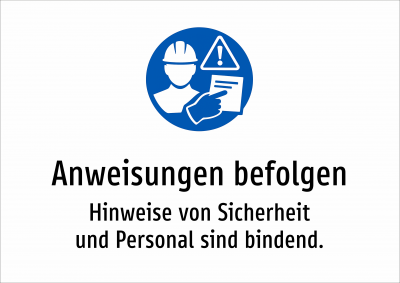 Anweisungen befolgen - Hinweise von Sicherheit und Personal sind bindend.